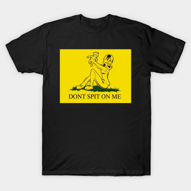 DON'T SPIT ON ME T-Shirt by Illustratorator